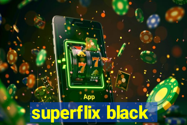 superflix black